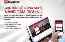 SEABANK RA MẮT SEANET PHIÊN BẢN MỚI VỚI NHIỀU TÍNH NĂNG ƯU VIỆT CHO DOANH NGHIỆP