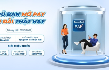 Rủ bạn mở Pay – ưu đãi thật hay tại Sacombank