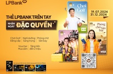 Thẻ LPBank trên tay, nhận ngay đặc quyền
