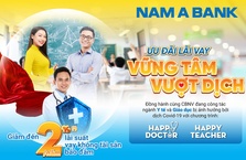 Ngân hàng ưu đãi vay cho CBNV ngành giáo dục và y tế mùa dịch Covid-19