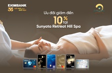 Ưu đãi giảm 10% tại Sunyata Retreat Hill Spa dành cho tất cả thẻ Eximbank