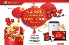 Cùng SeABank “Vui đón Tết truyền thống, Sống trọn Tết hiện đại”