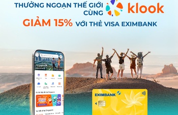 Thưởng ngoạn thế giới với ưu đãi chiết khấu lên đến 15% cùng thẻ Eximbank Visa tại Klook