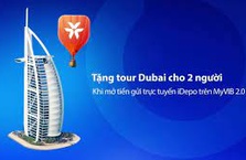 Tặng tour Dubai 5N4Đ cho 2 người khi mở tiền gửi trực tuyến iDepo trên MyVIB 2.0