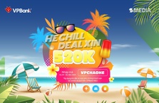 Hè Chill - Deal xịn ưu đãi đến 520.000VNĐ