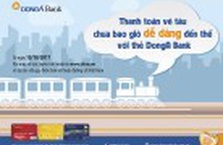 Thanh toán vé tàu chưa bao giờ dễ dàng đến thế với Thẻ DongA Bank