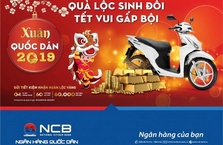 NCB TUNG LOẠT QUÀ KHUYẾN MÃI TẾT TRỊ GIÁ LÊN ĐẾN GẦN 3 TỶ ĐỒNG
