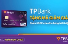 Giảm 500.000đ khi thanh toán thẻ tín dụng TPbank cho sản phẩm từ 8 triệu trở lên