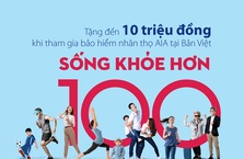 Tặng đến 10 triệu đồng khi tham gia bảo hiểm nhân thọ AIA tại Bản Việt