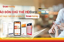 HDBank gia tăng trải nghiệm cho khách hàng với ví Truemoney
