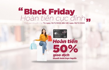 Black Friday hoàn tiền cực đỉnh