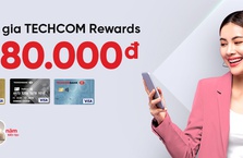 Tham gia Techcom Rewards ngay, nhận quà đến 80.000 VND về tay