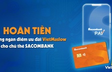 Hoàn tiền cho chủ thẻ Sacombank tại các điểm ưu đãi của VietMaslow
