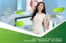 Phát hành và chi tiêu thẻ liên kết Saigon Centre - Takashimaya - Vietcombank