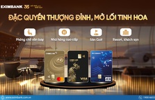 Đặc quyền thượng đỉnh, mở lối tinh hoa cùng Thẻ tín dụng Eximbank