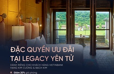 Tận hưởng đặc quyền dành cho khách hàng ưu tiên VietinBank tại Legacy Yên Tử
