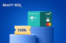 Tặng E-Voucher 100.000 VNĐ tại Beauty Box dành cho chủ thẻ VIB