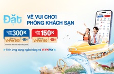 Giải nhiệt mùa hè: Ví VNPAY “trợ giá” phòng khách sạn, vé vui chơi tới 300.000 VND
