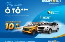 BAOVIET Bank ưu đãi cho vay mua ô tô lãi suất chỉ từ 10%/năm
