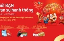 "Gửi BẠN vạn sự hanh thông 2021" tặng BẠN nhiều quà tặng và ưu đãi hấp dẫn
