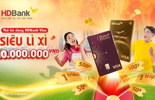 CHẠM THẺ HDBANK VISA MỞ SIÊU LÌ XÌ 10 TRIỆU