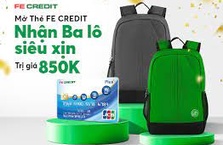 MỞ THẺ TÍN DỤNG FE CREDIT TẶNG NGAY BALO THỜI TRANG SELIUX TRỊ GIÁ 850,000 ĐỒNG