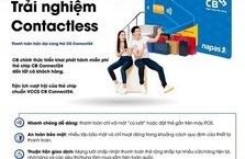 TRẢI NGHIỆM CONTACTLESS – THANH TOÁN HIỆN ĐẠI CÙNG THẺ CB CONNECT24