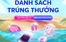 Danh sách khách hàng trúng thưởng "Nạp tiền liền tay - Săn ngay quà khủng" từ 12/06 - 16/07