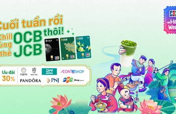Chương trình ưu đãi “Happy weekend” dành cho chủ thẻ OCB JCB