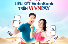 Liên kết VietinBank trên ví VNPAY, bạn mới tha hồ “chốt” quà tới 1 triệu đồng