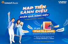 DongA Bank khuyến mại đặc biệt “Nạp tiền sành điệu - Nhận quà hàng hiệu”