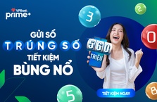 Gửi sổ trúng “SỐ”, tiết kiệm bùng nổ cùng VPBank Prime