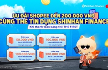 Ưu đãi Shopee đến 200.000 VNĐ cùng thẻ tín dụng Shinhan Finance