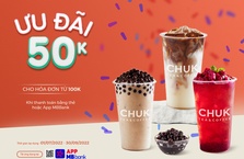 [MB X CHUK TEA & COFFEE] Ưu đãi 50K - Chuyện trò thêm vui cùng Chuk Tea & Coffee