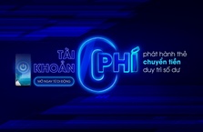 “Tài khoản 0 phí” của Bản Việt có gì vượt trội?