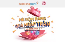 KienlongBank triển khai chương trình “Hè rộn ràng - Quà ngập tràn”