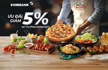 TIẾT KIỆM 5% TẠI THE PIZZA COMPANY DÀNH CHO CHỦ THẺ EXIMBANK