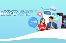 Mở tài khoản eKYC, nhận quà tặng cực đã trị giá lên tới 25 triệu đồng!