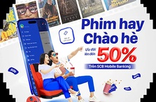 PHIM HAY CHÀO HÈ - ƯU ĐÃI LÊN ĐẾN 50% TRÊN SCB MOBILE BANKING