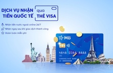 Nhận tiền từ nước ngoài dễ dàng với thẻ thanh toán quốc tế MB Visa