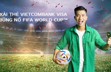 XÀI THẺ VIETCOMBANK VISA – BÙNG NỔ FIFA WORLD CUP™