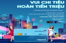 “Vui chi tiêu, hoàn tiền triệu” cùng thẻ ghi nợ nội địa VietinBank Napas