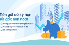 OceanBank ra mắt sản phẩm “Tiền gửi có kỳ hạn rút gốc linh hoạt”