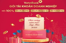 VietinBank tưng bừng ưu đãi Doanh nghiệp khai xuân
