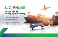 VPBank tiên phong cấp L/C online hỗ trợ doanh nghiệp giao dịch an toàn, tiết kiệm