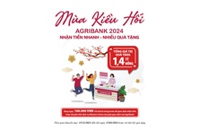 “Nhận tiền nhanh – Nhiều quà tặng” với mùa Kiều Hối Agribank 2024