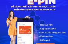 Thẻ KienlongBank Plus ra mắt tính năng E-PIN
