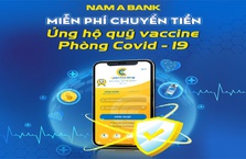 NamABank miễn phí chuyển tiền ủng hộ Quỹ Vac xin phòng, chống dịch Covid-19