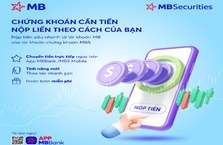 Ứng dụng MBBank/MBS Mobile cho phép chuyển/nộp tiền siêu nhanh