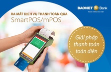 Trải nghiệm thanh toán qua SmartPOS/mPOS cùng BAOVIET Bank